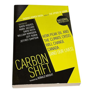 Carbon Shift Thomas Homer-Dixon Peak Oil Climate Crisis Canada Softcover Book